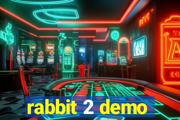 rabbit 2 demo